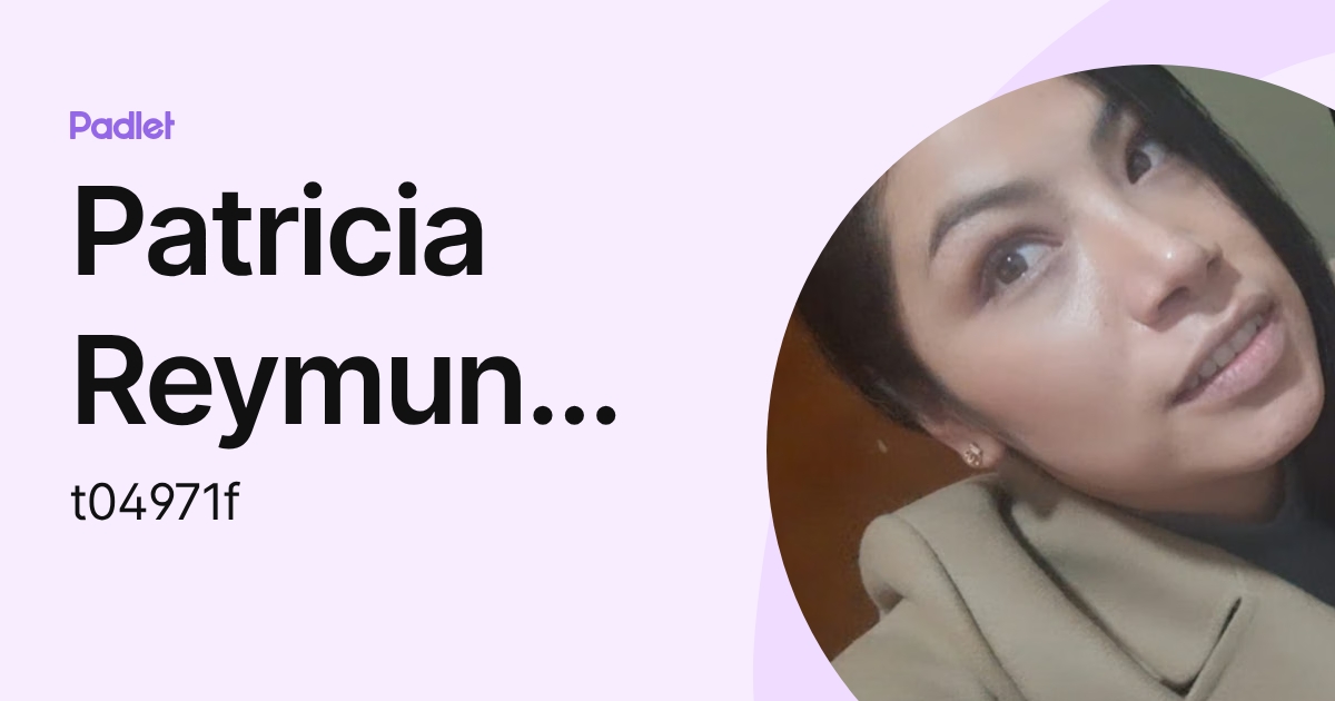 Patricia Reymundo Lopez (t04971f) profile | Padlet
