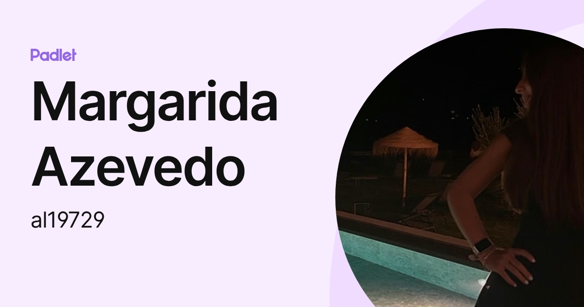 Margarida Azevedo (al19729) profile | Padlet
