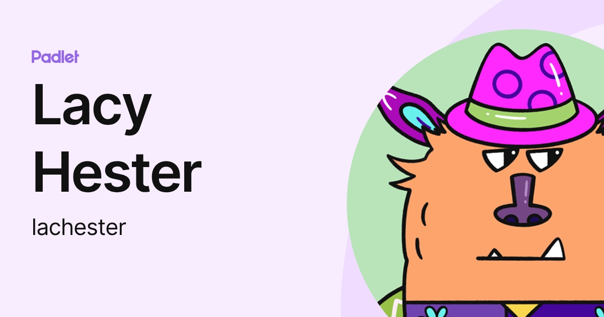 Lacy Hester (lachester) profile | Padlet