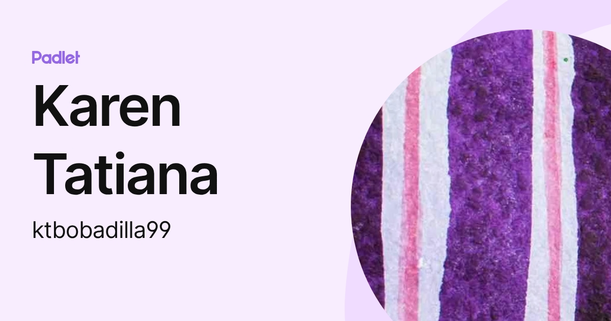 Karen Tatiana (ktbobadilla99) profile | Padlet
