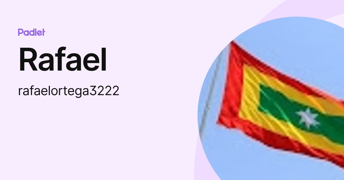 Rafael (rafaelortega3222) profile | Padlet