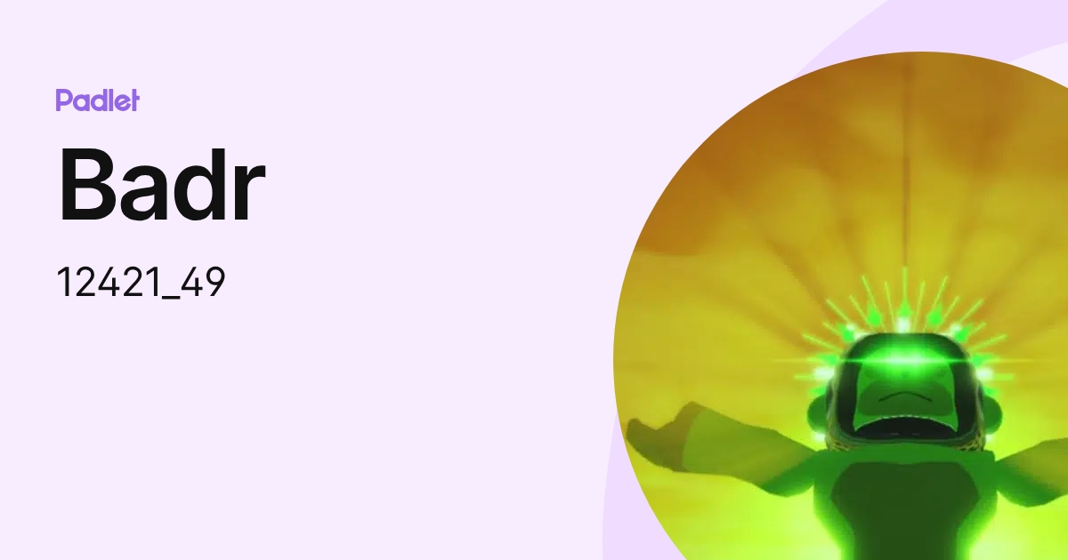 Badr (12421_49) profile | Padlet