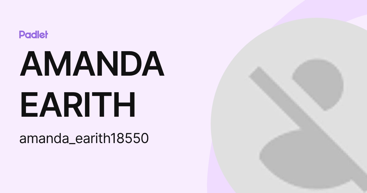 AMANDA EARITH (amanda_earith18550) profile | Padlet