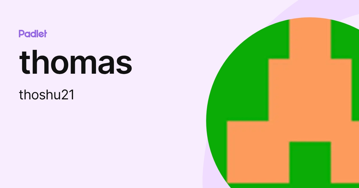 thomas (thoshu21) profile | Padlet