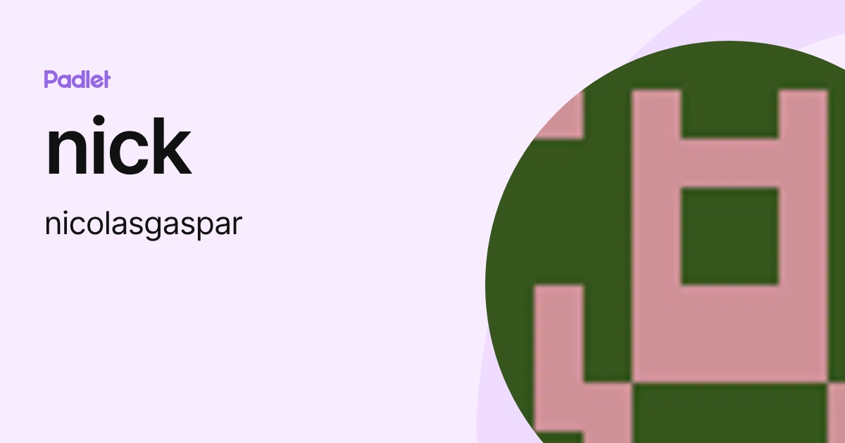 nick (nicolasgaspar) profile | Padlet