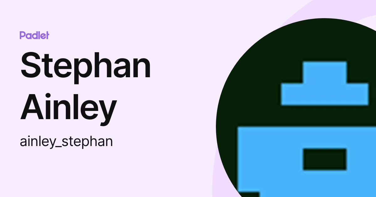 Stephan Ainley (ainley_stephan) profile | Padlet