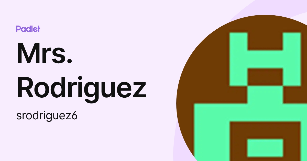Mrs. Rodriguez (srodriguez6) profile | Padlet
