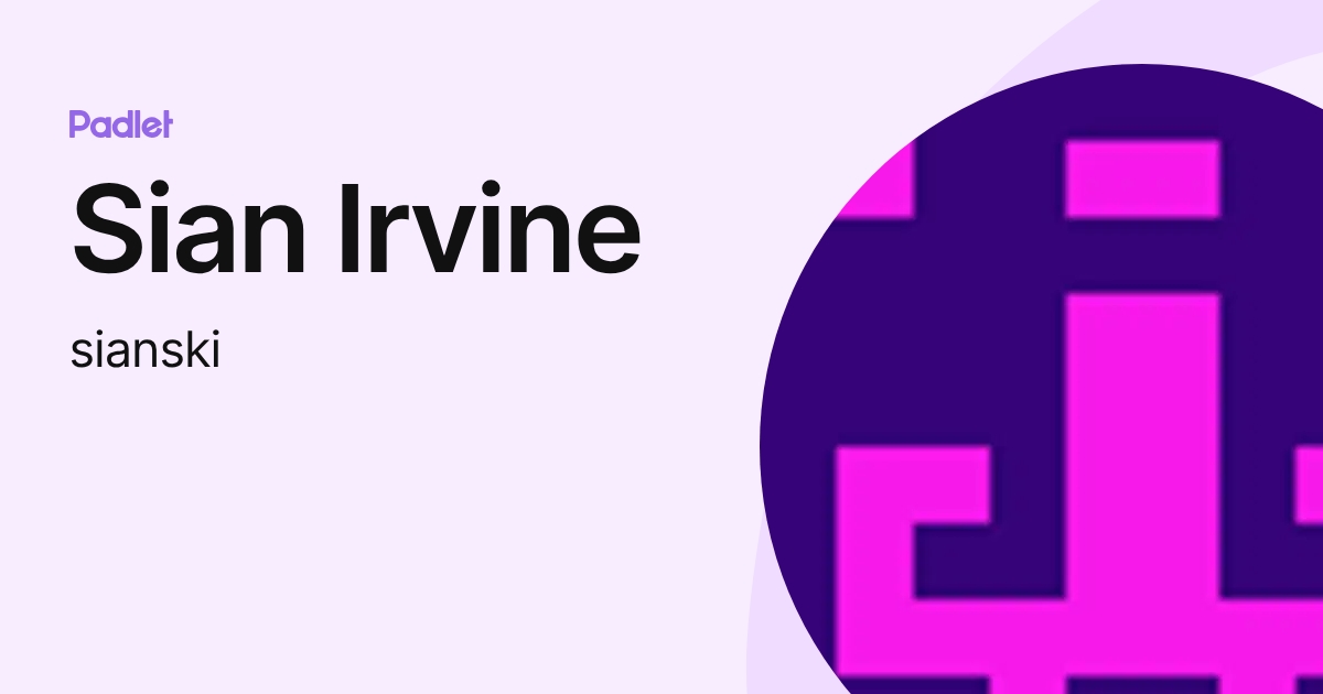 Sian Irvine (sianski) profile | Padlet