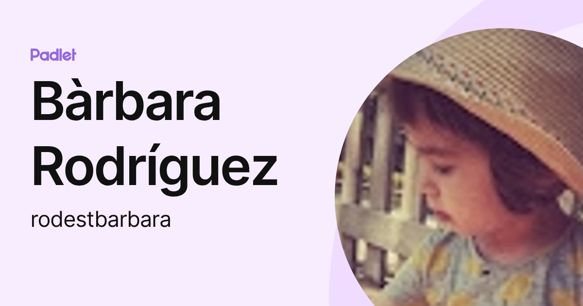 Bàrbara Rodríguez (rodestbarbara) profile | Padlet