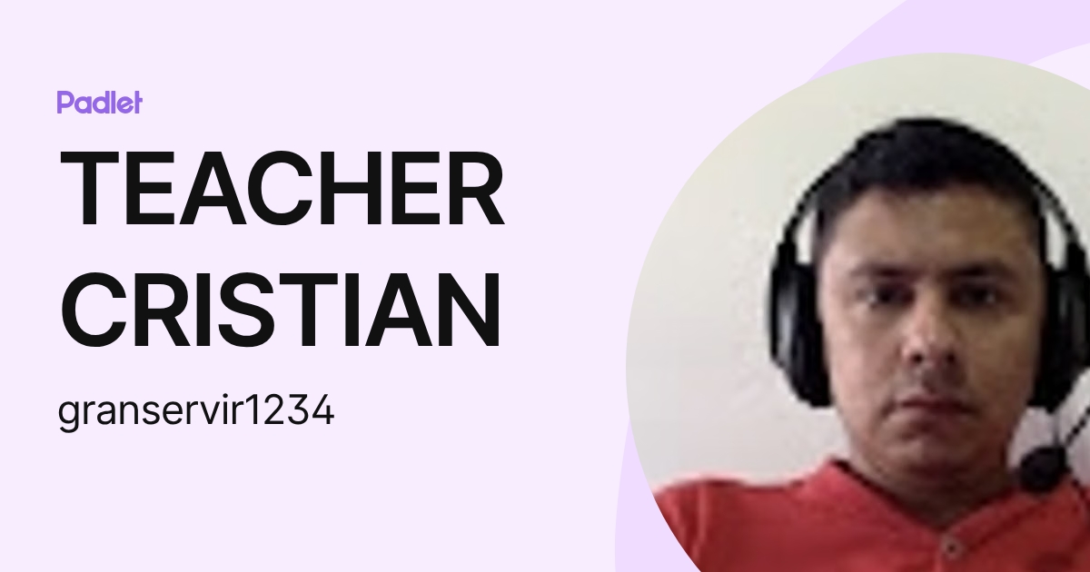 TEACHER CRISTIAN (granservir1234) profile | Padlet