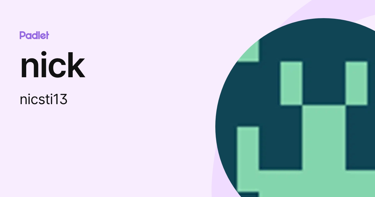 nick (nicsti13) profile | Padlet