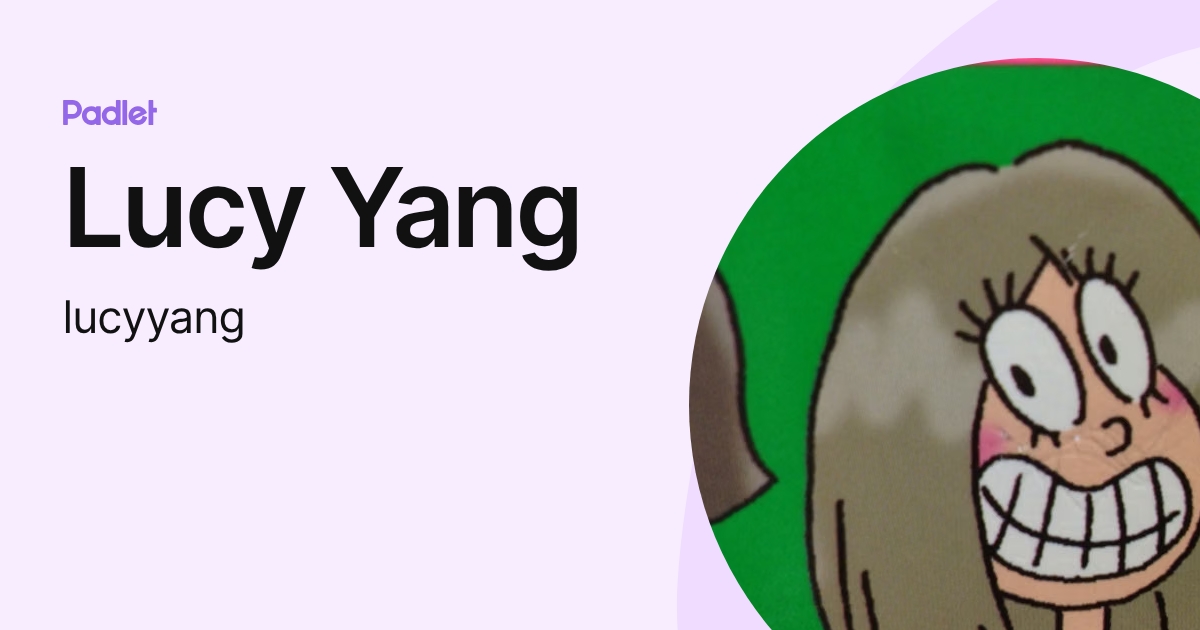 Lucy Yang (lucyyang) profile | Padlet