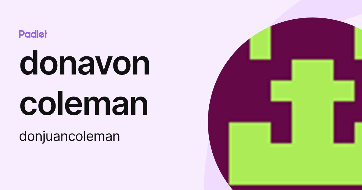 donavon coleman (donjuancoleman) profile | Padlet