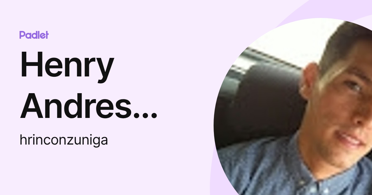 Henry Andres Rincon Zuñiga (hrinconzuniga) profile | Padlet