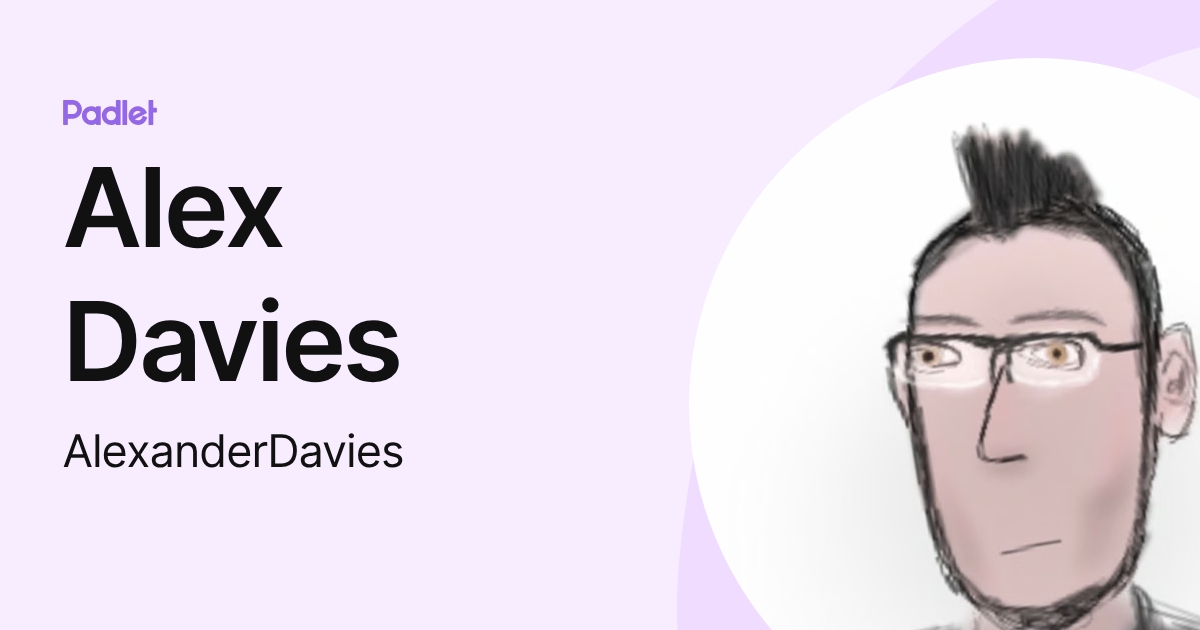 Alex Davies (AlexanderDavies) profile | Padlet