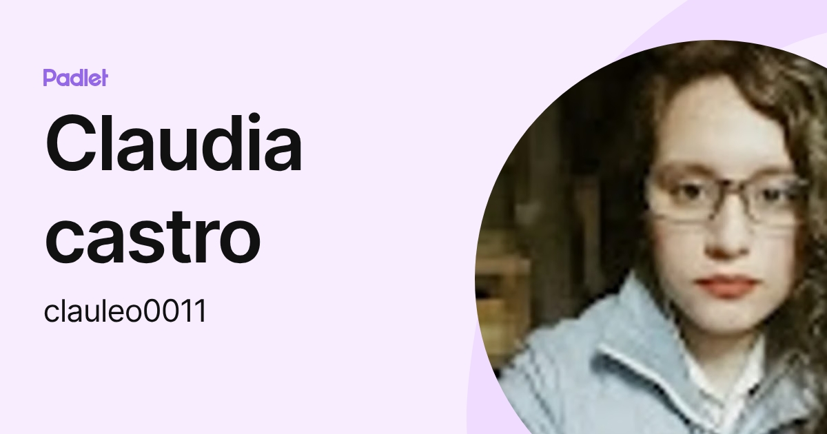 Claudia castro (clauleo0011) profile | Padlet