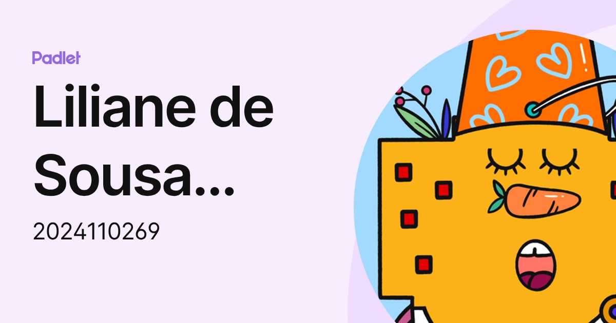 Liliane de Sousa Vieira (2024110269) profile | Padlet