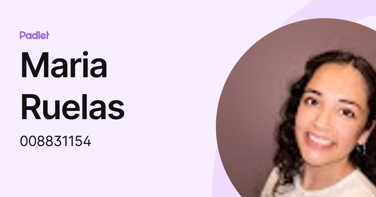 Maria Ruelas (008831154) profile | Padlet