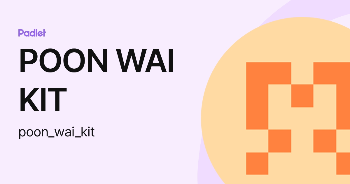 POON WAI KIT (poon_wai_kit) profile | Padlet