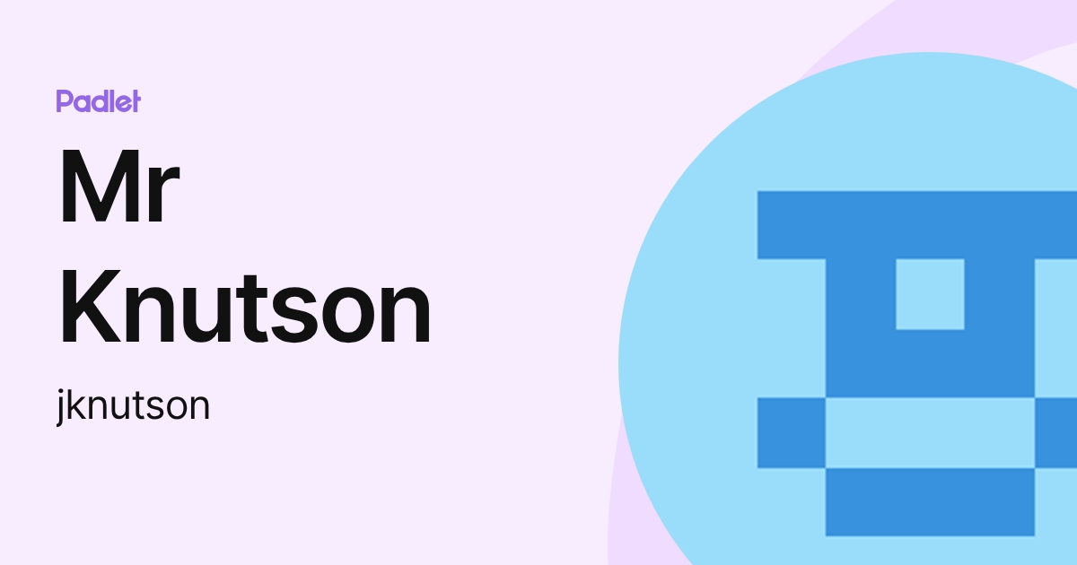 Mr Knutson (jknutson) profile | Padlet