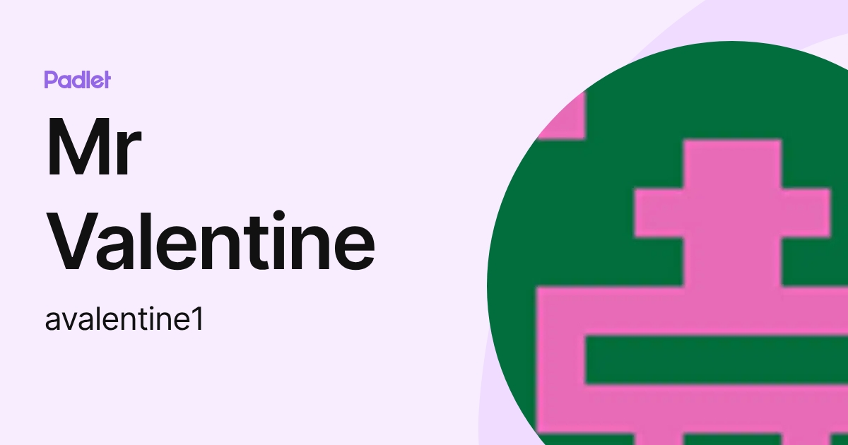 Mr Valentine (avalentine1) profile | Padlet