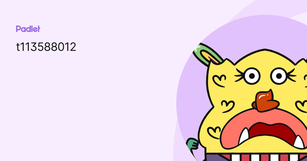 t113588012 profile | Padlet
