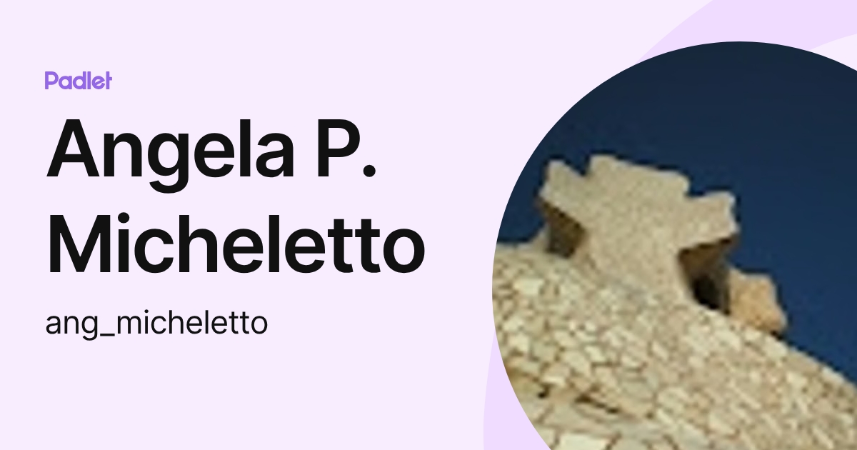 Angela P. Micheletto (ang_micheletto) profile | Padlet