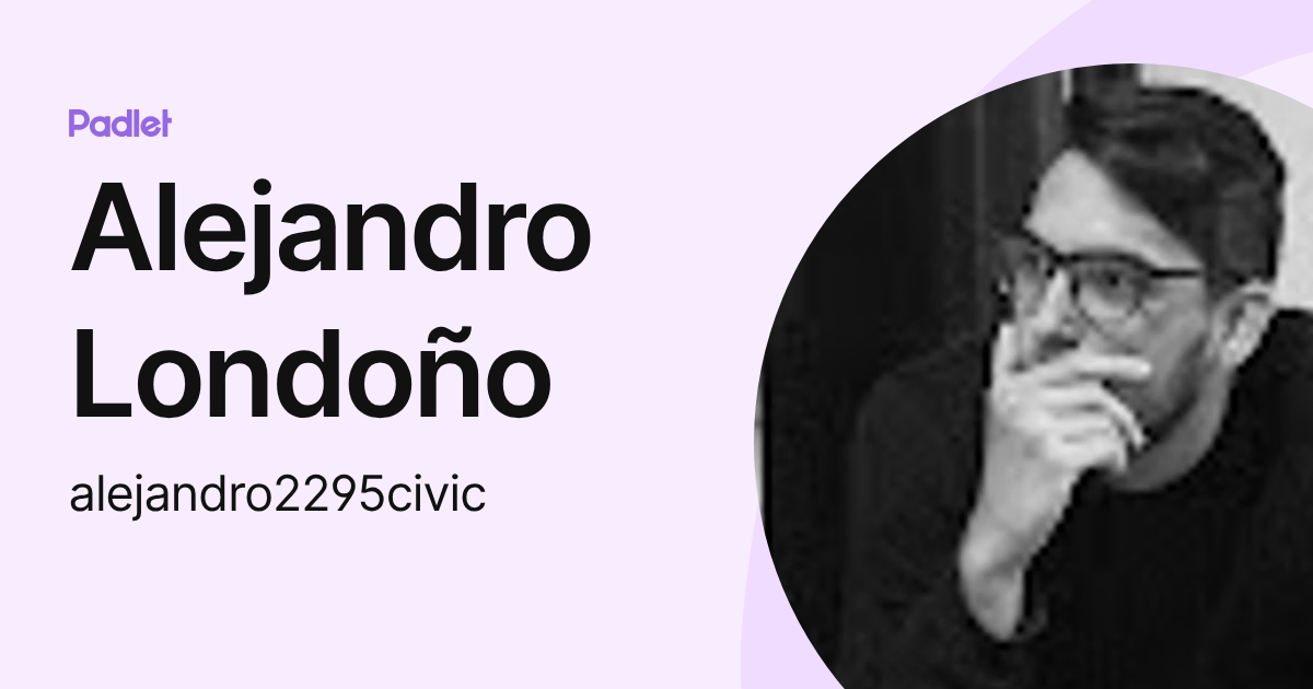 Alejandro Londoño (alejandro2295civic) profile | Padlet