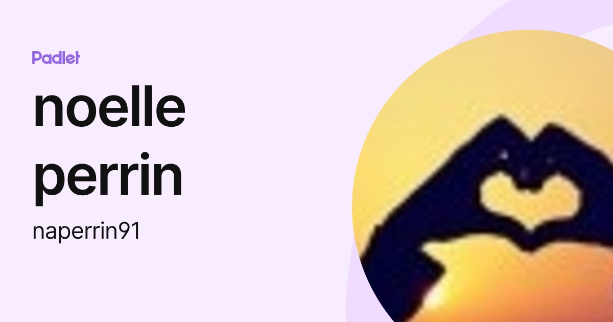 noelle perrin (naperrin91) profile | Padlet
