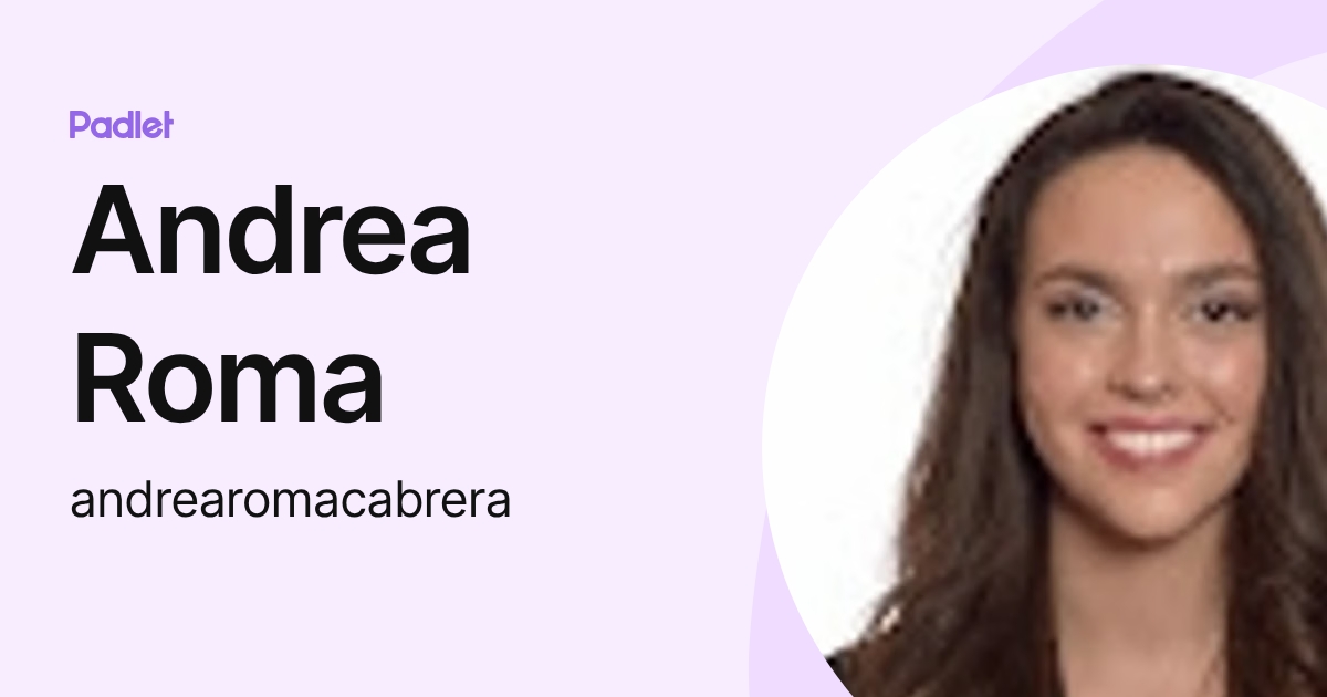 Andrea Roma (andrearomacabrera) profile | Padlet