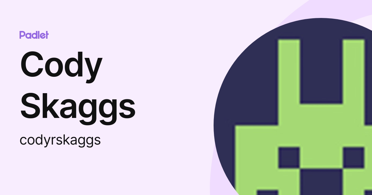 Cody Skaggs (codyrskaggs) profile | Padlet