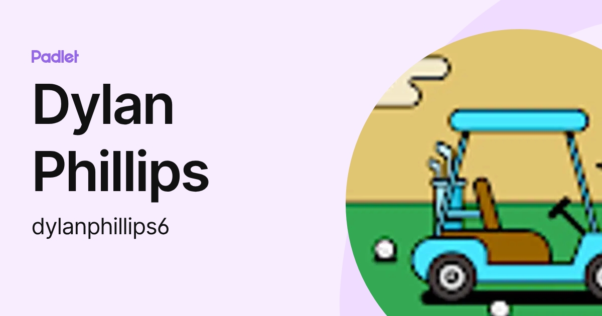 Dylan Phillips (dylanphillips6) profile | Padlet