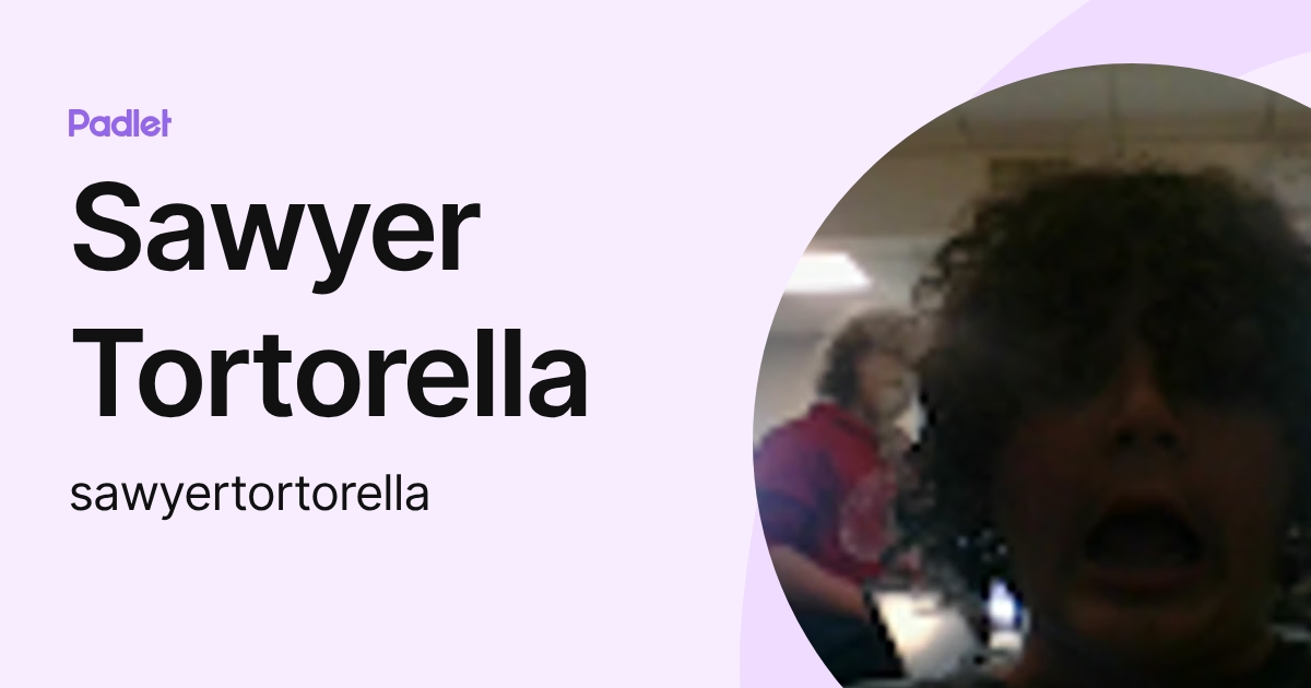 Sawyer Tortorella (sawyertortorella) profile | Padlet