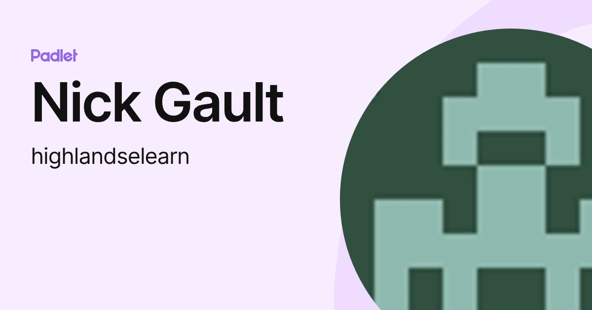 Nick Gault (highlandselearn) profile | Padlet