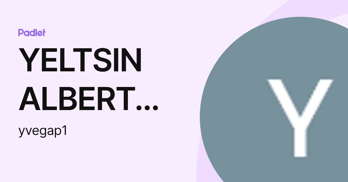YELTSIN ALBERTO VEGA PRINCIPE (yvegap1) profile | Padlet