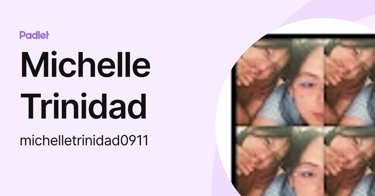 Michelle Trinidad (michelletrinidad0911) profile | Padlet