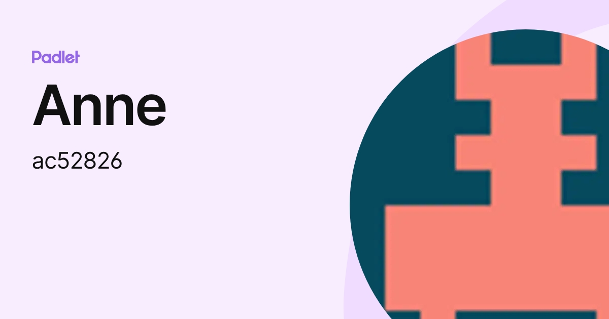 Anne (ac52826) profile | Padlet