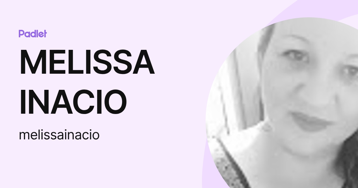 MELISSA INACIO (melissainacio) profile | Padlet