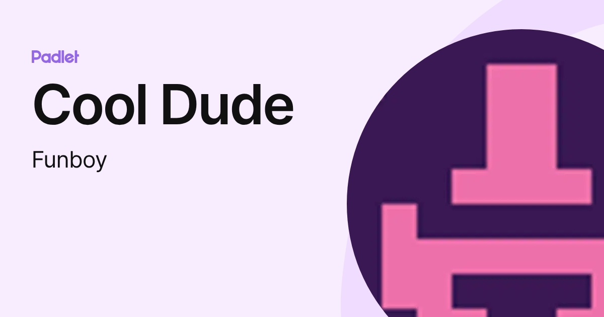 Cool Dude (Funboy) profile | Padlet