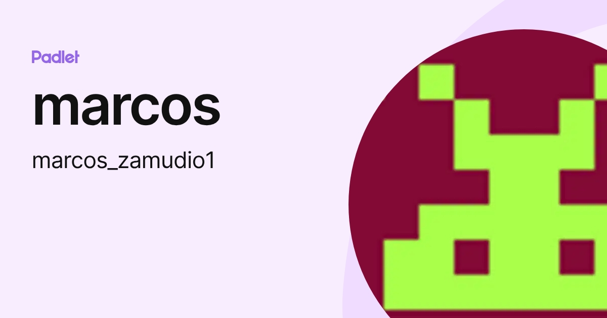 marcos (marcos_zamudio1) profile | Padlet
