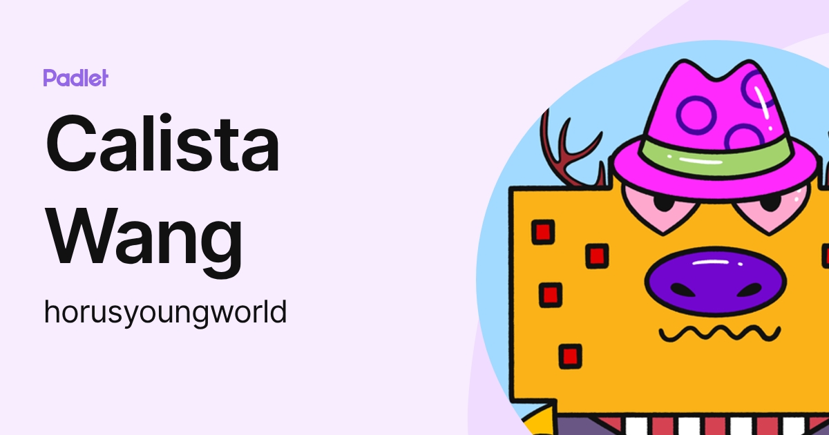 Calista Wang (horusyoungworld) profile | Padlet