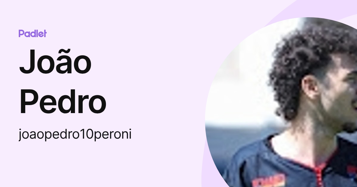 João Pedro (joaopedro10peroni) profile | Padlet