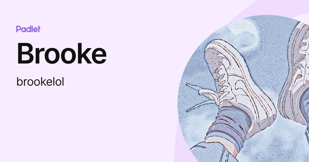 Brooke (brookelol) profile | Padlet