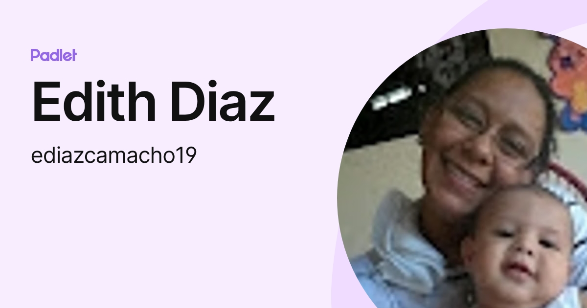 Edith Diaz (ediazcamacho19) profile | Padlet