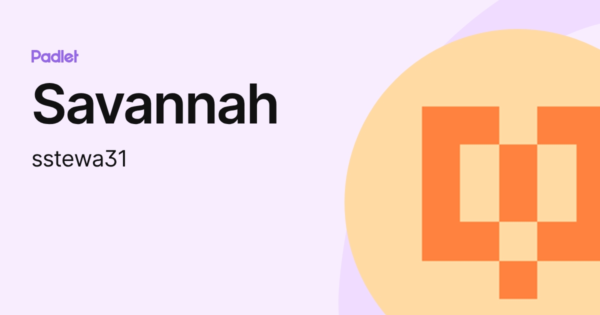 Savannah (sstewa31) profile | Padlet
