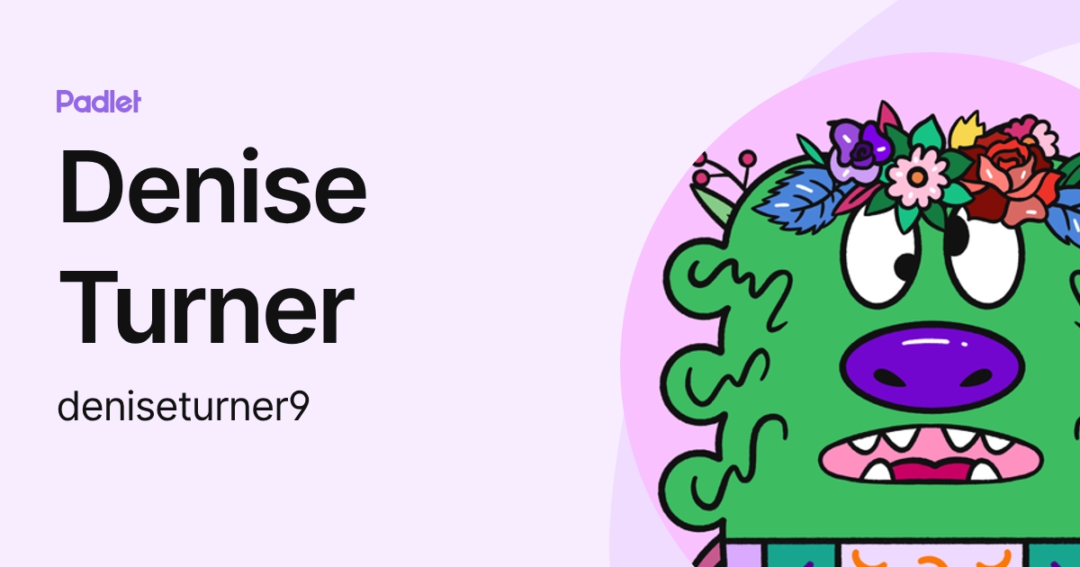 Denise Turner (deniseturner9) profile | Padlet