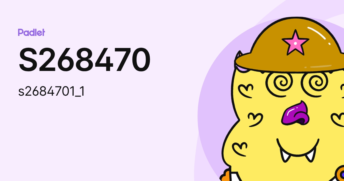 S268470 (s2684701_1) profile | Padlet