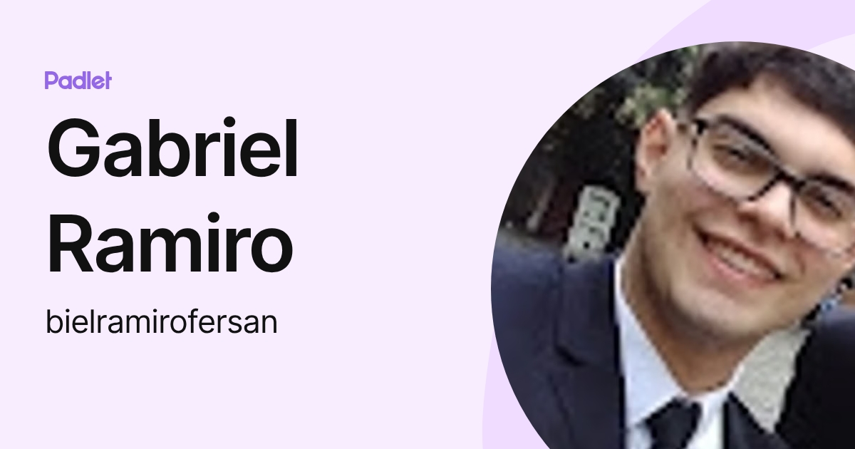 Gabriel Ramiro (bielramirofersan) profile | Padlet