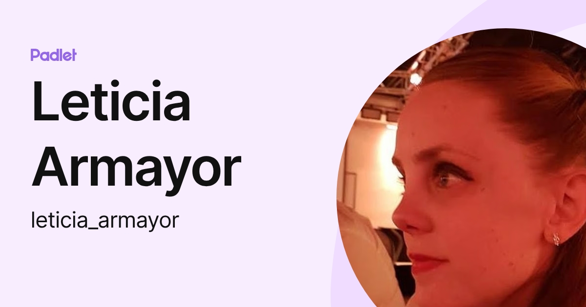 Leticia Armayor (leticia_armayor) profile | Padlet