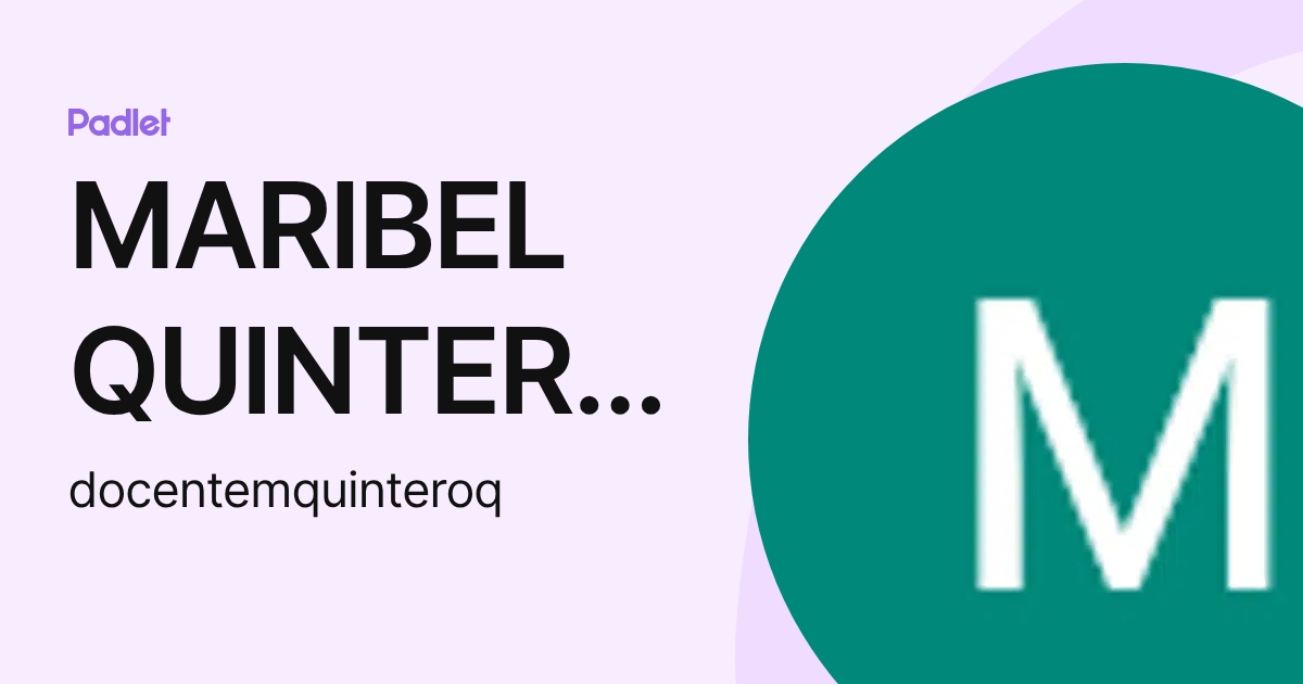 MARIBEL QUINTERO QUINTERO (docentemquinteroq) profile | Padlet